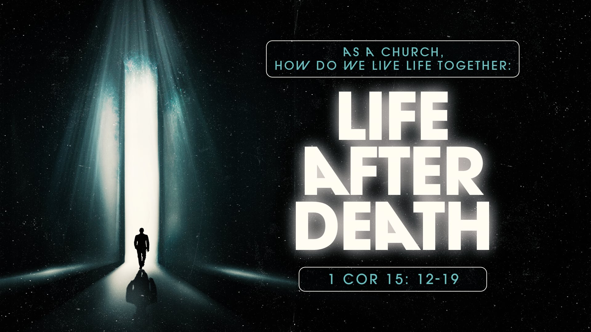 Life After Death (Part 1) - Bethel Church of Houston